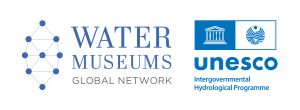 GLOBAL NETWORK OF WATER MUSEUMS – Unesco
